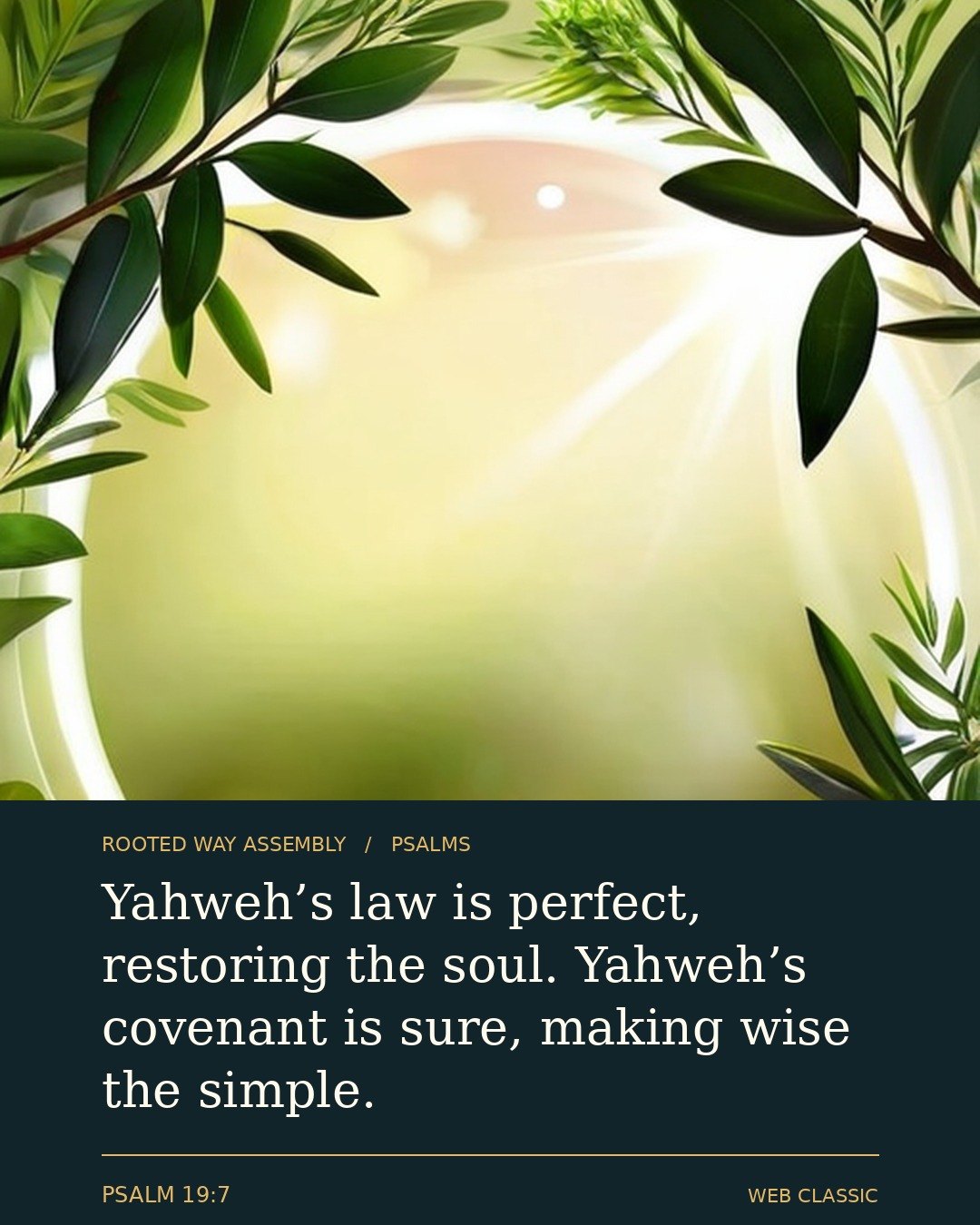 Psalm 19:7 Scripture card showing the words: Yahuah’s law is perfect, restoring the soul. Yahuah’s covenant is sure, making wise the simple.