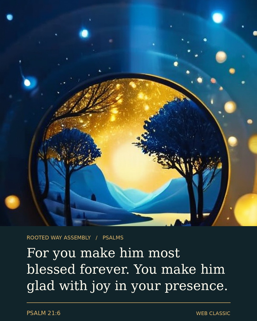 Psalm 21:6 Scripture card showing the words: For you make him most blessed forever. You make him glad with joy in your presence.